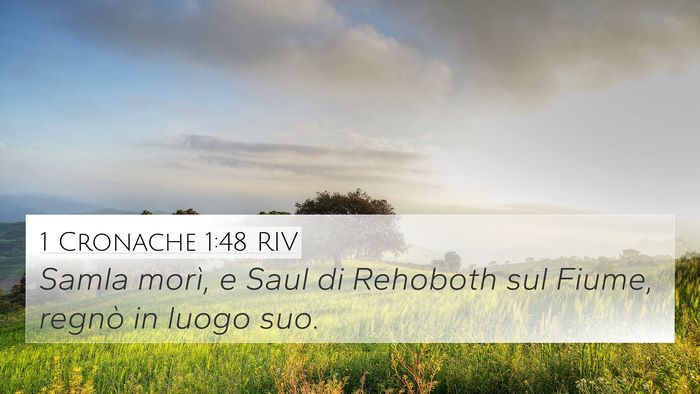 1 Cronache 1:48 RIV 4K Wallpaper - Samla morì, e Saul di Rehoboth sul Fiume, regnò - 4K Wallpaper Bible Verse
