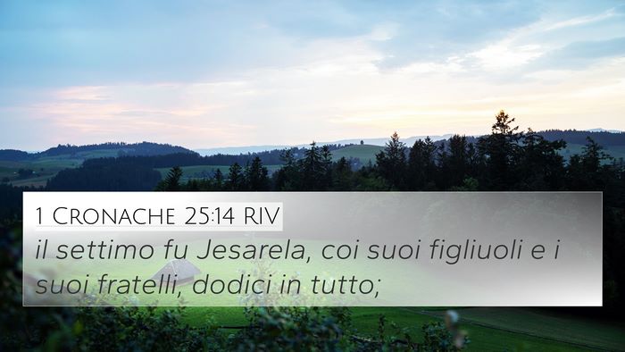 1 Cronache 25:14 RIV 4K Wallpaper - il settimo fu Jesarela, coi suoi figliuoli e i - 4K Wallpaper Bible Verse