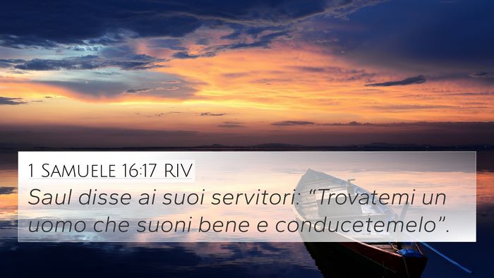 1 Samuele 16:17 RIV 4K Wallpaper - Saul disse ai suoi servitori: “Trovatemi un - 4K Wallpaper Bible Verse