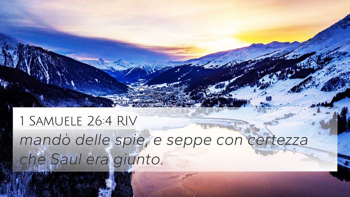1 Samuele 26:4 RIV 4K Wallpaper - mandò delle spie, e seppe con certezza che Saul - 4K Wallpaper Bible Verse