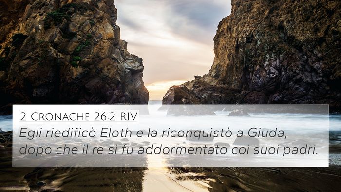 2 Cronache 26:2 RIV 4K Wallpaper - Egli riedificò Eloth e la riconquistò a Giuda, - 4K Wallpaper Bible Verse