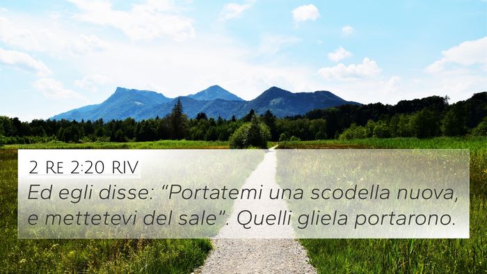 2 Re 2:20 RIV 4K Wallpaper - Ed egli disse: “Portatemi una scodella nuova, e - 4K Wallpaper Bible Verse