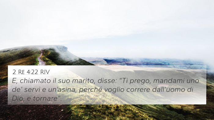 2 Re 4:22 RIV 4K Wallpaper - E, chiamato il suo marito, disse: “Ti prego, - 4K Wallpaper Bible Verse