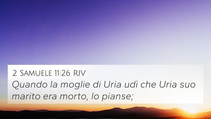 2 Samuele 11:26 RIV 4K Wallpaper - Quando la moglie di Uria udì che Uria suo marito - 4K Wallpaper Bible Verse