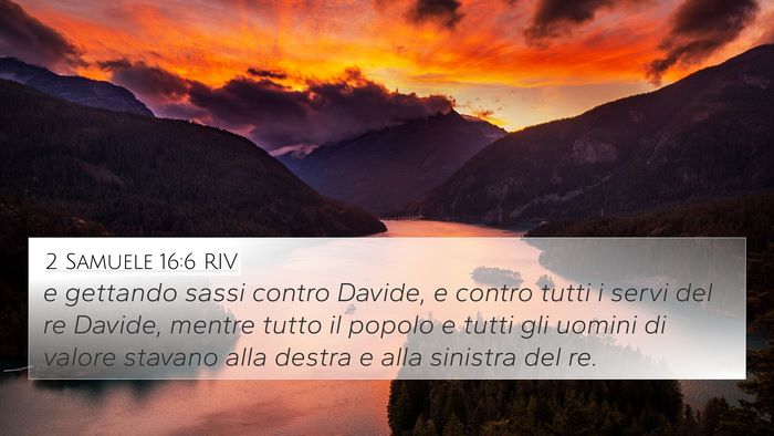 2 Samuele 16:6 RIV 4K Wallpaper - e gettando sassi contro Davide, e contro tutti i - 4K Wallpaper Bible Verse