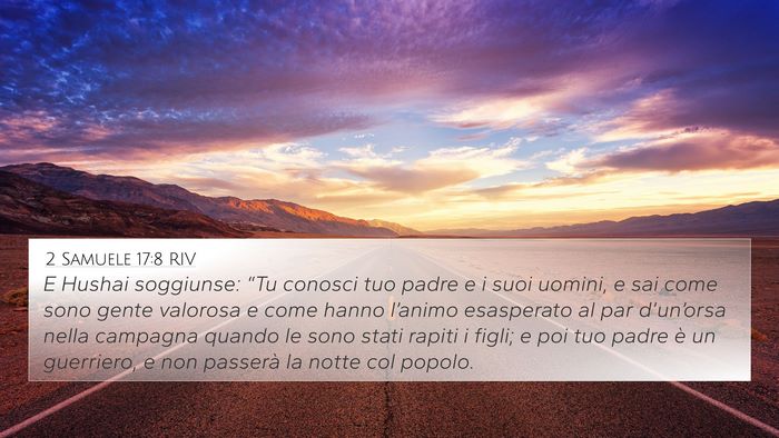 2 Samuele 17:8 RIV 4K Wallpaper - E Hushai soggiunse: “Tu conosci tuo padre e i - 4K Wallpaper Bible Verse