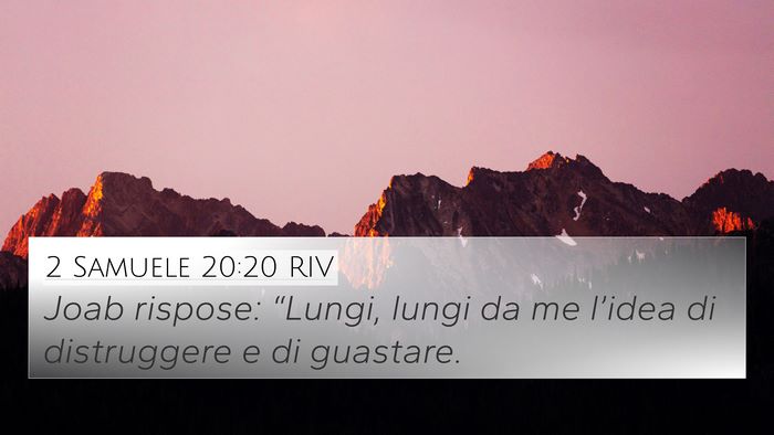 2 Samuele 20:20 RIV 4K Wallpaper - Joab rispose: “Lungi, lungi da me l’idea di - 4K Wallpaper Bible Verse