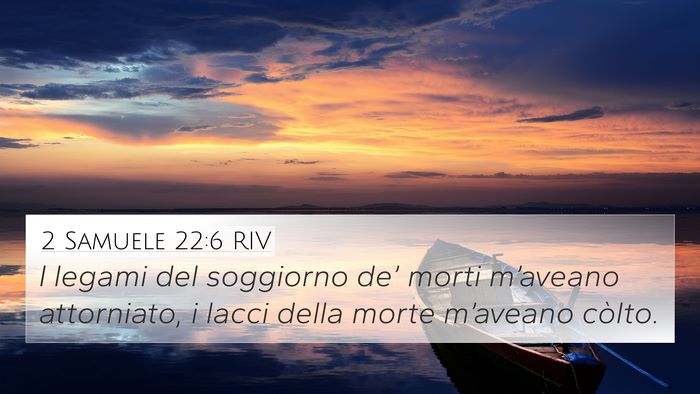 2 Samuele 22:6 RIV 4K Wallpaper - I legami del soggiorno de’ morti m’aveano - 4K Wallpaper Bible Verse