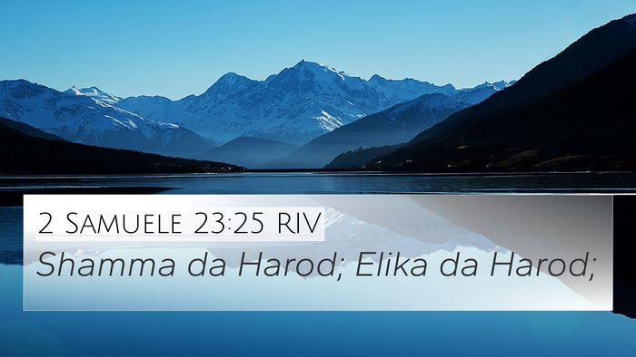 2 Samuele 23:25 RIV 4K Wallpaper - Shamma da Harod; Elika da - 4K Wallpaper Bible Verse