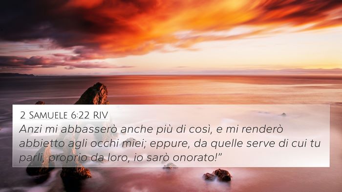 2 Samuele 6:22 RIV 4K Wallpaper - Anzi mi abbasserò anche più di così, e mi - 4K Wallpaper Bible Verse