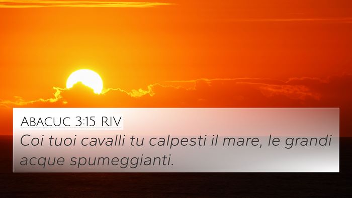 Abacuc 3:15 RIV Bible Verse Image
