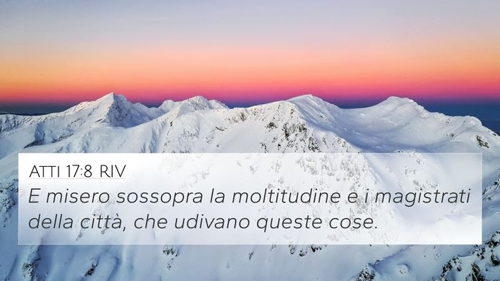 Atti 17:8 RIV 4K Wallpaper - E misero sossopra la moltitudine e i magistrati - 4K Wallpaper Bible Verse