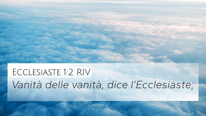 Ecclesiaste 1:2 RIV 4K Wallpaper - Vanità delle vanità, dice - 4K Wallpaper Bible Verse