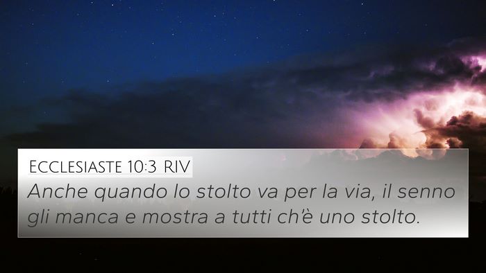 Ecclesiaste 10:3 RIV 4K Wallpaper - Anche quando lo stolto va per la via, il senno - 4K Wallpaper Bible Verse