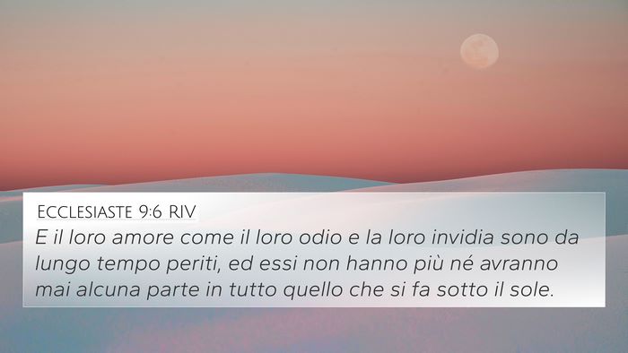 Ecclesiaste 9:6 RIV 4K Wallpaper - E il loro amore come il loro odio e la loro - 4K Wallpaper Bible Verse