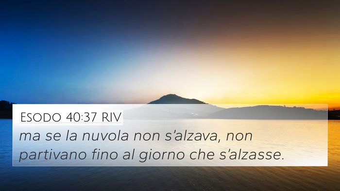 Esodo 40:37 RIV 4K Wallpaper - ma se la nuvola non s’alzava, non partivano - 4K Wallpaper Bible Verse