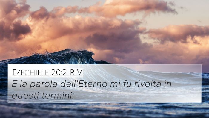 Ezechiele 20:2 RIV 4K Wallpaper - E la parola dell’Eterno mi fu rivolta in questi - 4K Wallpaper Bible Verse