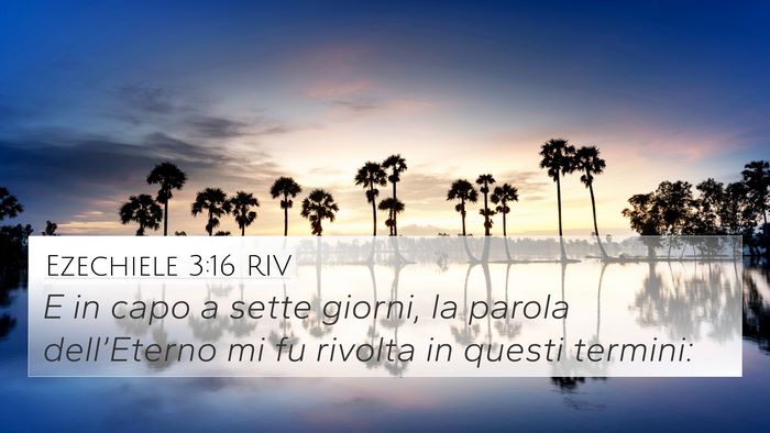 Ezechiele 3:16 RIV 4K Wallpaper - E in capo a sette giorni, la parola dell’Eterno - 4K Wallpaper Bible Verse