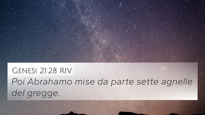 Genesi 21:28 RIV 4K Wallpaper - Poi Abrahamo mise da parte sette agnelle del - 4K Wallpaper Bible Verse