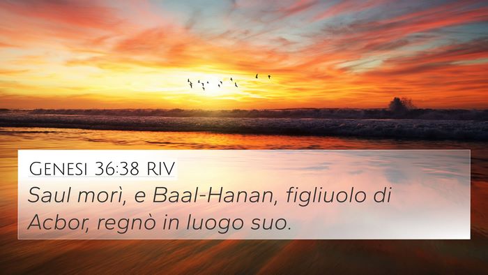 Genesi 36:38 RIV 4K Wallpaper - Saul morì, e Baal-Hanan, figliuolo di Acbor, - 4K Wallpaper Bible Verse