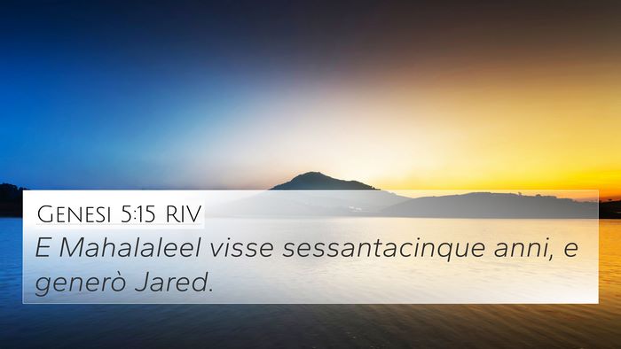 Genesi 5:15 RIV 4K Wallpaper - E Mahalaleel visse sessantacinque anni, e generò - 4K Wallpaper Bible Verse