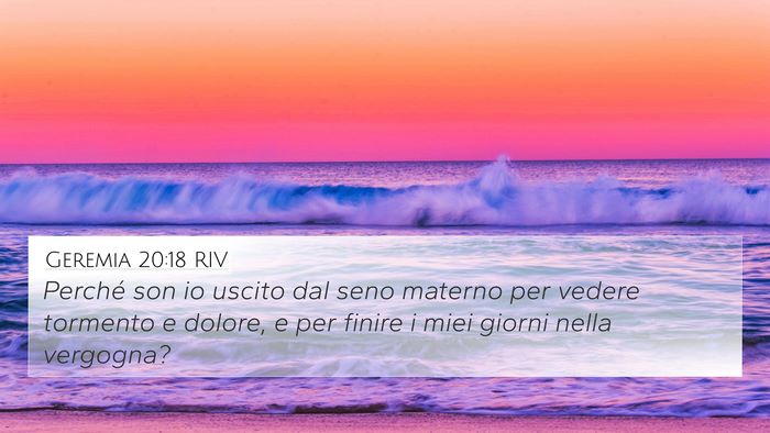 Geremia 20:18 RIV 4K Wallpaper - Perché son io uscito dal seno materno per vedere - 4K Wallpaper Bible Verse