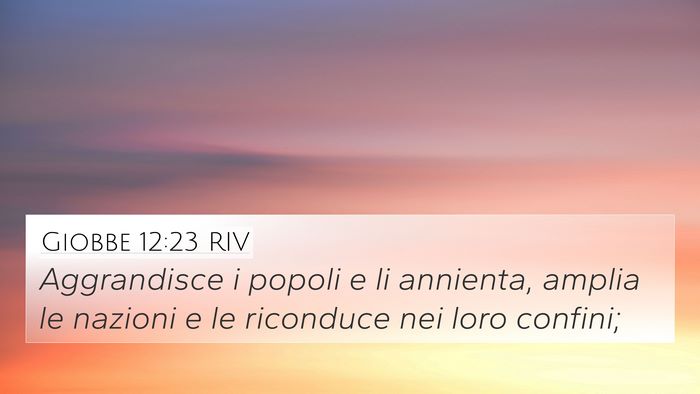 Giobbe 12:23 RIV 4K Wallpaper - Aggrandisce i popoli e li annienta, amplia le - 4K Wallpaper Bible Verse