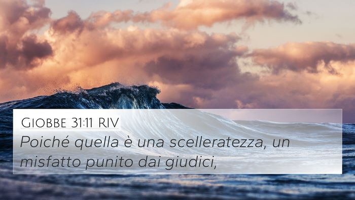 Giobbe 31:11 RIV 4K Wallpaper - Poiché quella è una scelleratezza, un misfatto - 4K Wallpaper Bible Verse