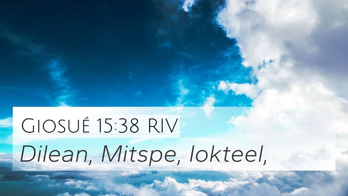 Giosué 15:38 RIV 4K Wallpaper - Dilean, Mitspe, - 4K Wallpaper Bible Verse
