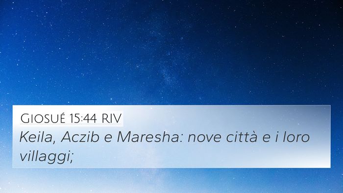 Giosué 15:44 RIV 4K Wallpaper - Keila, Aczib e Maresha: nove città e i loro - 4K Wallpaper Bible Verse
