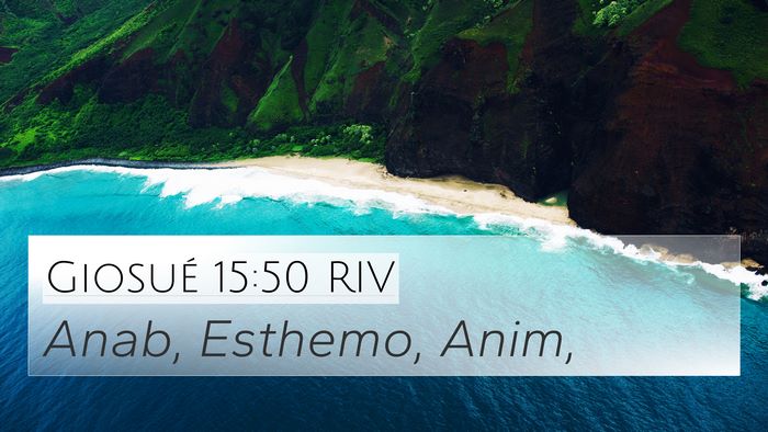 Giosué 15:50 RIV 4K Wallpaper - Anab, Esthemo, - 4K Wallpaper Bible Verse