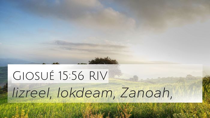 Giosué 15:56 RIV 4K Wallpaper - Iizreel, Iokdeam, - 4K Wallpaper Bible Verse
