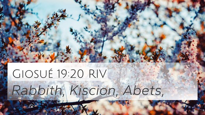 Giosué 19:20 RIV 4K Wallpaper - Rabbith, Kiscion, - 4K Wallpaper Bible Verse