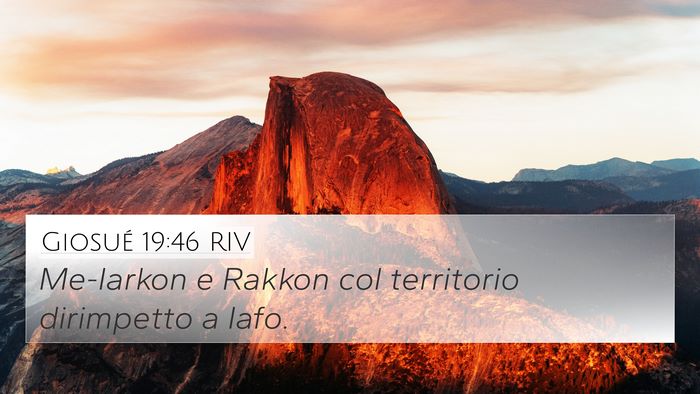 Giosué 19:46 RIV 4K Wallpaper - Me-Iarkon e Rakkon col territorio dirimpetto a - 4K Wallpaper Bible Verse