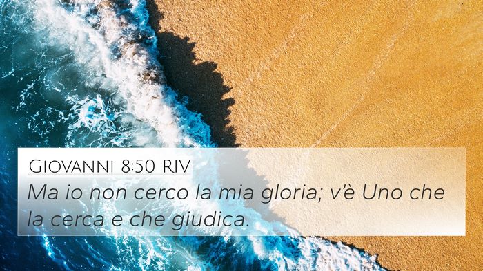 Giovanni 8:50 RIV Bible Verse Image