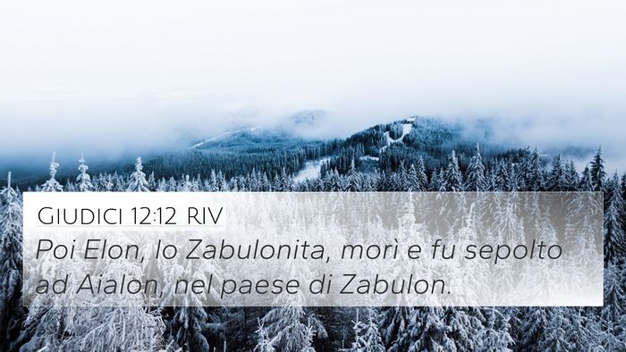 Giudici 12:12 RIV 4K Wallpaper - Poi Elon, lo Zabulonita, morì e fu sepolto ad - 4K Wallpaper Bible Verse