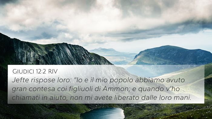 Giudici 12:2 RIV 4K Wallpaper - Jefte rispose loro: “Io e il mio popolo abbiamo - 4K Wallpaper Bible Verse