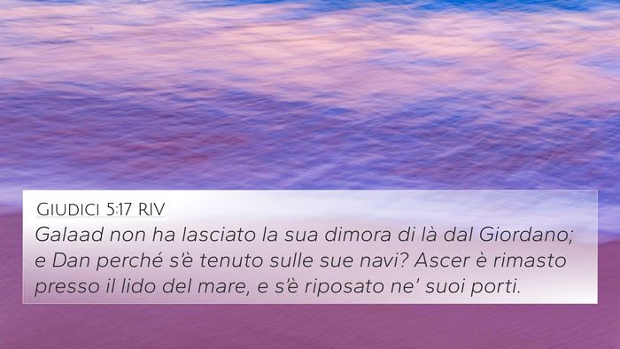 Giudici 5:17 RIV 4K Wallpaper - Galaad non ha lasciato la sua dimora di là dal - 4K Wallpaper Bible Verse
