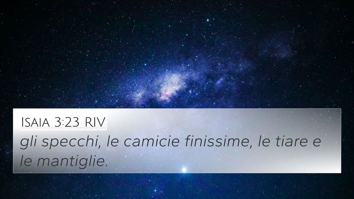 Isaia 3:23 RIV 4K Wallpaper - gli specchi, le camicie finissime, le tiare e le - 4K Wallpaper Bible Verse