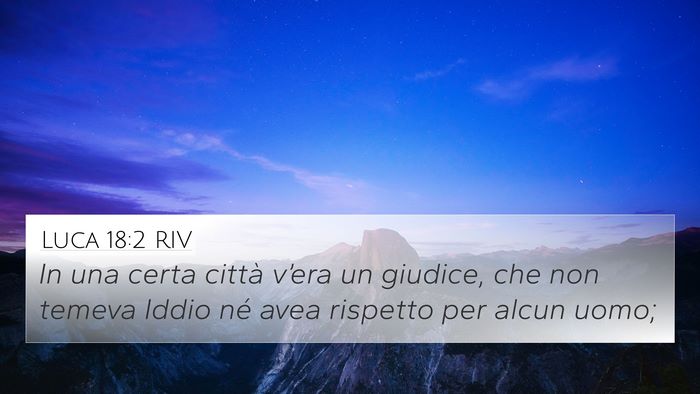Luca 18:2 RIV 4K Wallpaper - In una certa città v’era un giudice, che non - 4K Wallpaper Bible Verse