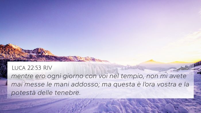 Luca 22:53 RIV Bible Verse Image