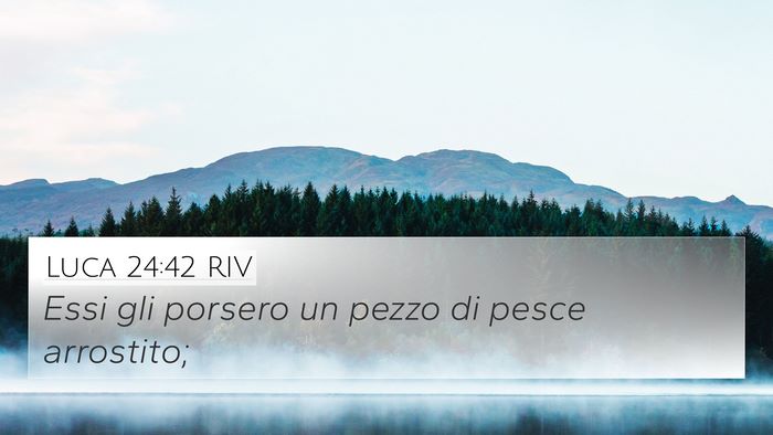 Luca 24:42 RIV 4K Wallpaper - Essi gli porsero un pezzo di pesce - 4K Wallpaper Bible Verse