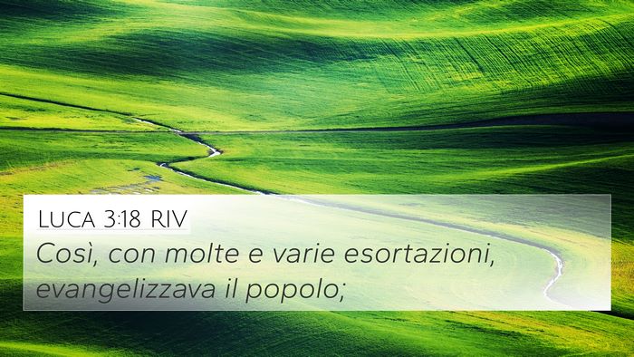 Luca 3:18 RIV 4K Wallpaper - Così, con molte e varie esortazioni, - 4K Wallpaper Bible Verse