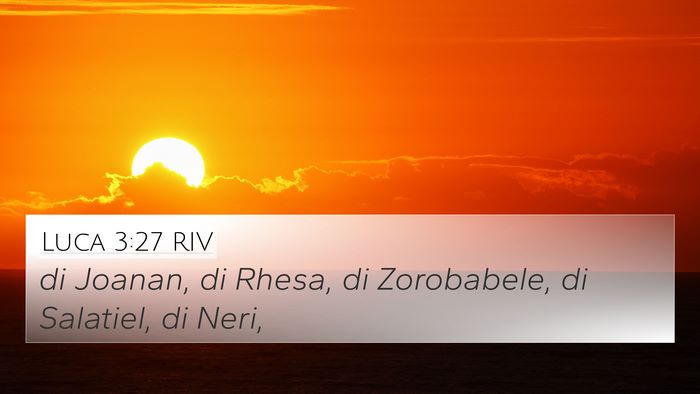 Luca 3:27 RIV 4K Wallpaper - di Joanan, di Rhesa, di Zorobabele, di Salatiel, - 4K Wallpaper Bible Verse