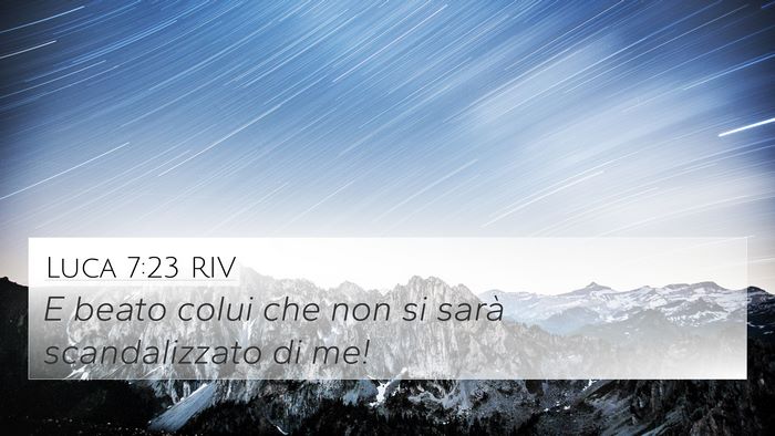 Luca 7:23 RIV 4K Wallpaper - E beato colui che non si sarà scandalizzato di - 4K Wallpaper Bible Verse