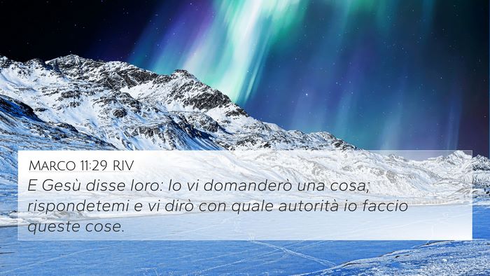 Marco 11:29 RIV 4K Wallpaper - E Gesù disse loro: Io vi domanderò una cosa; - 4K Wallpaper Bible Verse