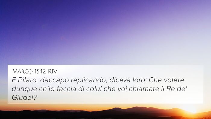 Marco 15:12 RIV Bible Verse Image