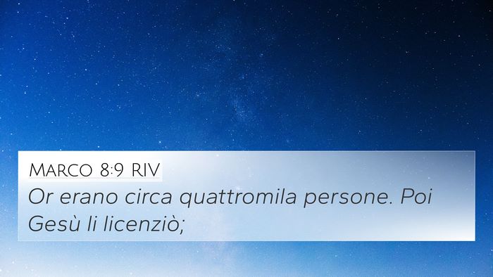 Marco 8:9 RIV 4K Wallpaper - Or erano circa quattromila persone. Poi Gesù li - 4K Wallpaper Bible Verse