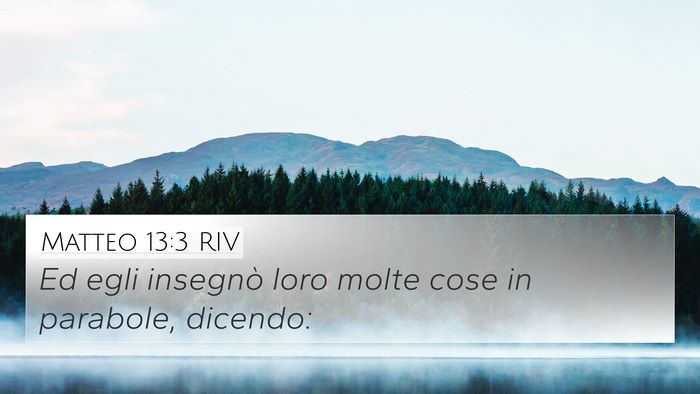 Matteo 13:3 RIV 4K Wallpaper - Ed egli insegnò loro molte cose in parabole, - 4K Wallpaper Bible Verse