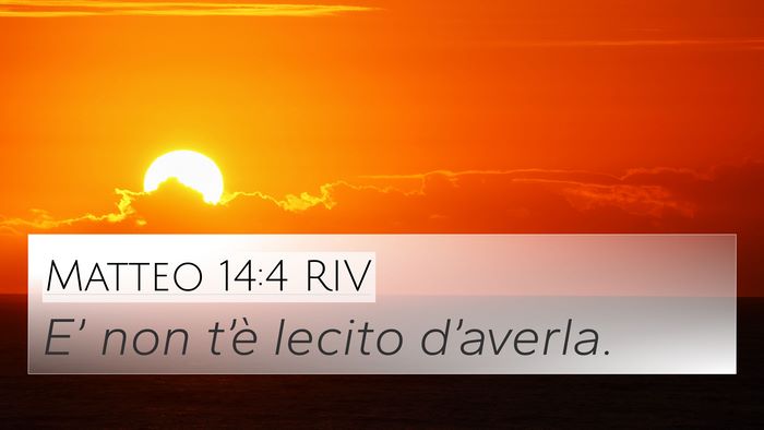 Matteo 14:4 RIV 4K Wallpaper - E’ non t’è lecito - 4K Wallpaper Bible Verse